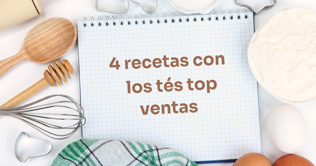 4 Recetas con los tés top ventas